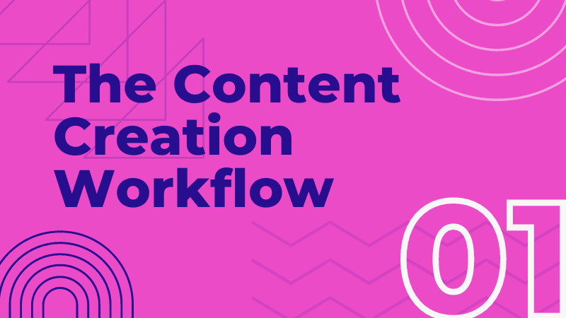 Module 1: The Content Workflow