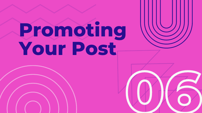 Module 6: Promoting Your Post